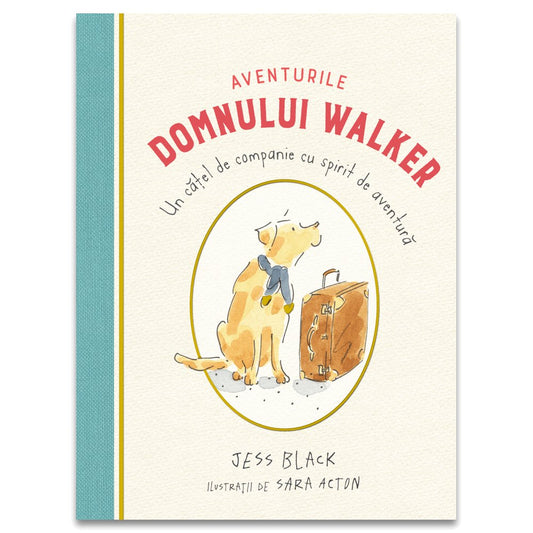 AVENTURILE DOMNULUI WALKER. Un cățel de companie cu spirit de aventură, de Jess Black - Publisol.ro