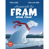 Aventurile lui Fram, ursul polar. Cartea a 2 - a, de Adrian Barbu, Alexandra Abagiu - Publisol.ro