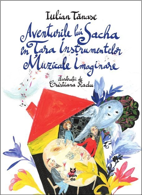 Aventurile lui Sacha în Țara Instrumentelor Muzicale Imaginare, de Iulian Tănase - Publisol.ro