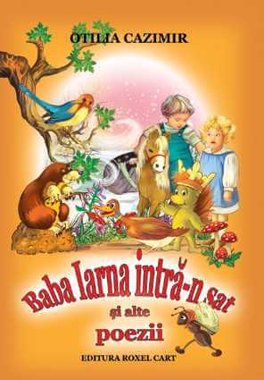 Baba Iarna intra - n sat si alte poezii, de Otilia Cazimir - Publisol.ro