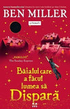 Băiatul care a făcut lumea să dispară, de Ben Miller - Publisol.ro