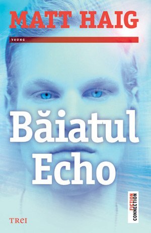 Băiatul Echo, de Matt Haig - Publisol.ro