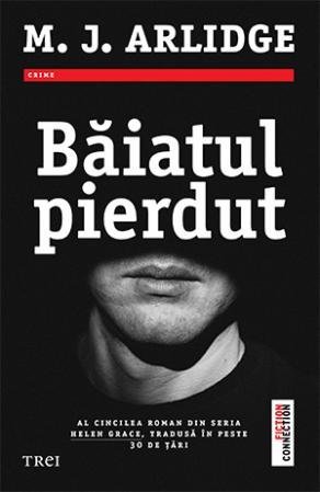 Băiatul pierdut (seria Helen Grace, vol. 5), de M.J. Arlidge - Publisol.ro