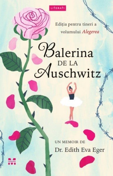 Balerina de la Auschwitz, de Dr. Edith Eva Eger - Publisol.ro