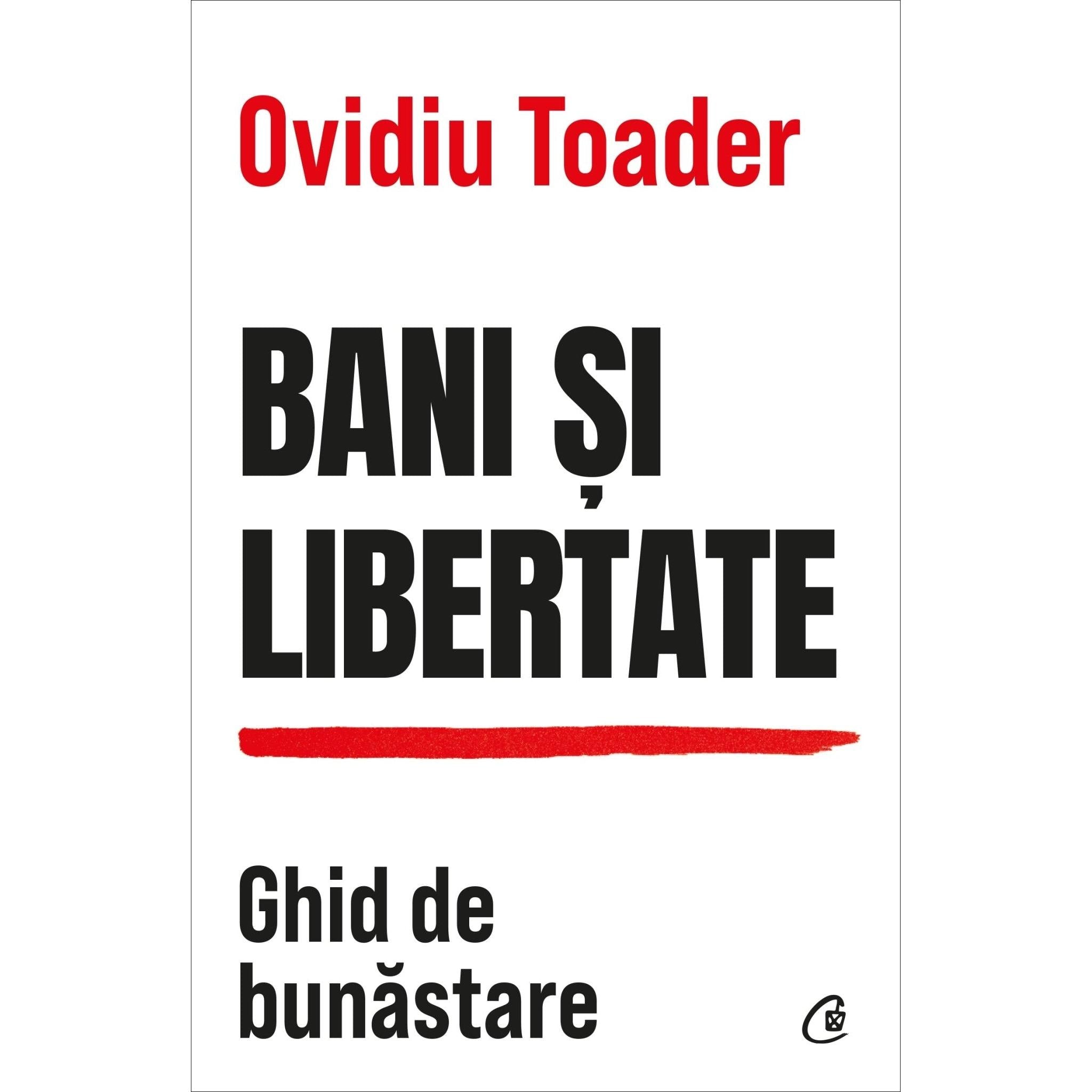 Bani si libertate, de Ovidiu Toader - Publisol.ro