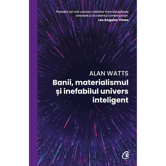 Banii, de materialismul si inefabilul univers inteligent, de Alan Watts - Publisol.ro