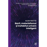 Banii, de materialismul si inefabilul univers inteligent, de Alan Watts - Publisol.ro