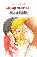 Barbati manipulati: cum sa iesi din relattile cu femei care manipuleaza, de Xavier Cornette de Saint Cyr - Publisol.ro