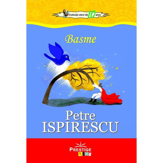 Basme. Petre Ispirescu, de Petre Ispirescu - Publisol.ro