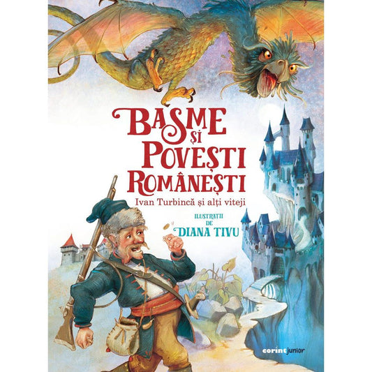 BASME SI POVESTI ROMANESTI. IVAN TURBINCA SI ALTI VITEJI - Publisol.ro
