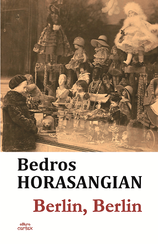 Berlin, Berlin, de Bedros Horasangian - Publisol.ro