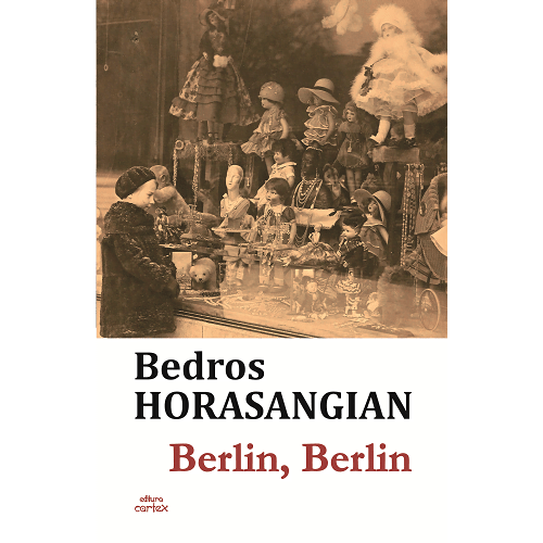 Berlin, Berlin, de Bedros Horasangian - Publisol.ro