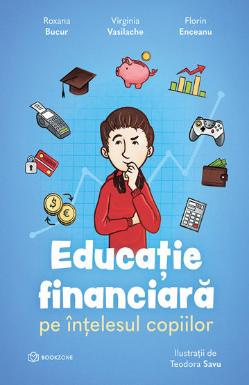 Educatie financiara pe intelesul copiilor, de Florin Enceanu, Virginia Vasilache, Roxana Bucur