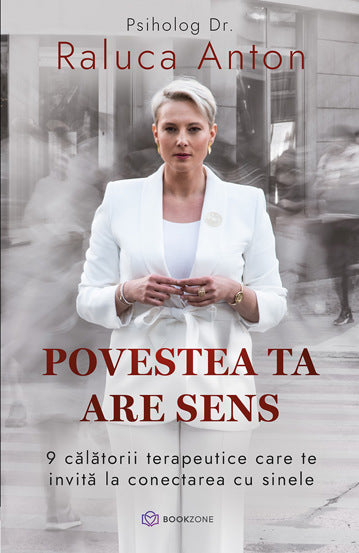 Povestea ta are sens, de Psiholog Dr. Raluca Anton