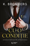 Cu o conditie, de K. Bromberg