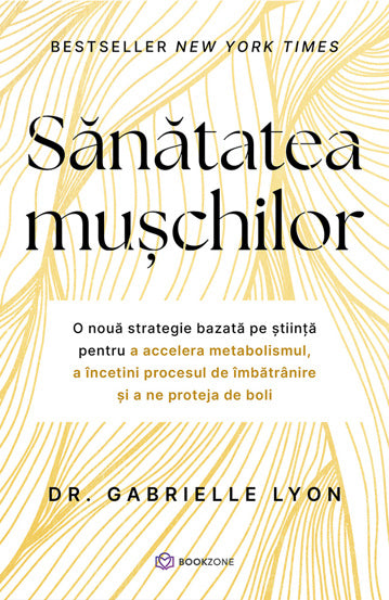 Sanatatea muschilor, de Dr. Gabrielle Lyon