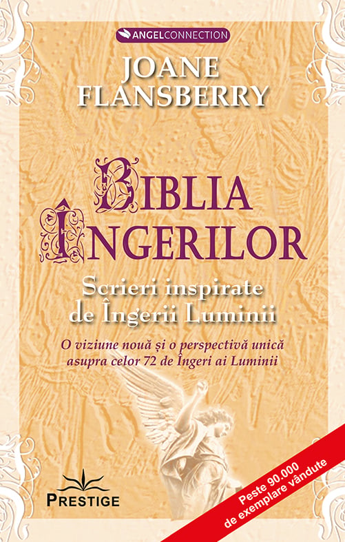 Biblia ingerilor. Scrieri inspirate de Ingerii Luminii, de Joane Flansberry