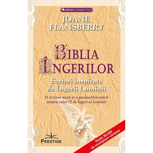 Biblia ingerilor. Scrieri inspirate de Ingerii Luminii, de Joane Flansberry - Publisol.ro