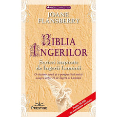 Biblia ingerilor. Scrieri inspirate de Ingerii Luminii, de Joane Flansberry - Publisol.ro