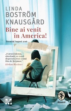 Bine ai venit în America!, de Linda Boström Knausgård - Publisol.ro