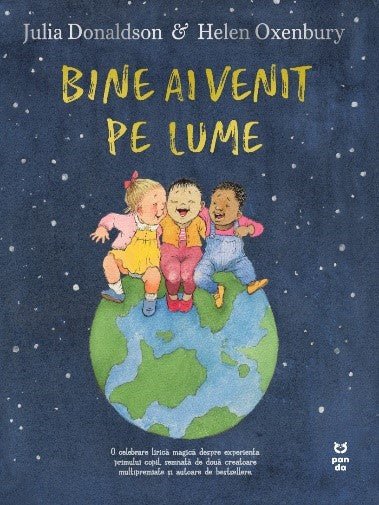 Bine ai venit pe lume, de Julia Donaldson & Helen Oxenbury - Publisol.ro