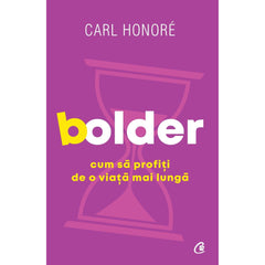 Bolder, de Carl Honore - Publisol.ro