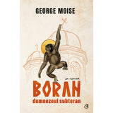 Boran, dumnezeul subteran, de George Moise - Publisol.ro