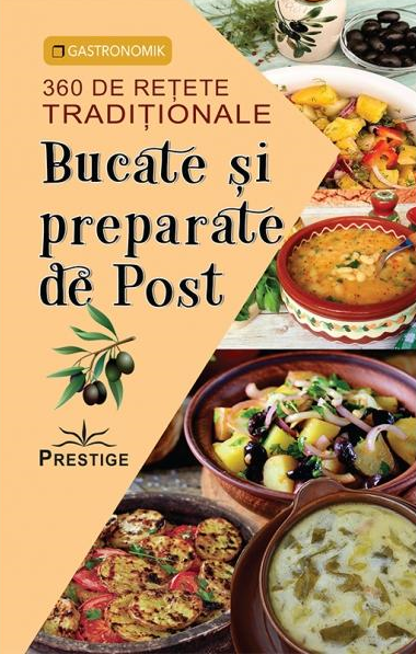 Bucate si preparate de post. 360 de retete traditionale, de Prestige