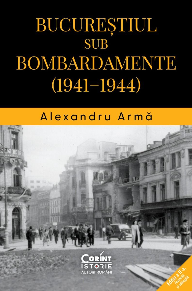 BUCURESTIUL SUB BOMBARDAMENTE (1941 - 1944) - Publisol.ro