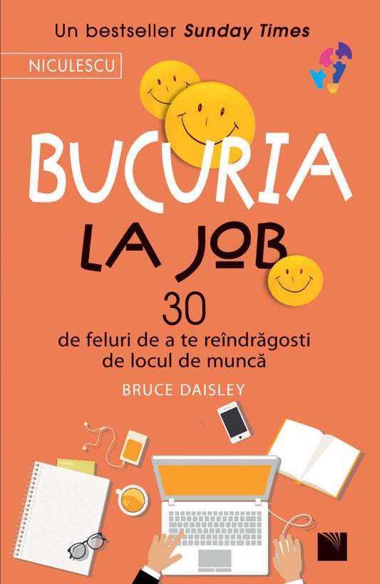 Bucuria la job. 30 de feluri de a te reindragosti de locul de munca, de Bruce Daisley - Publisol.ro