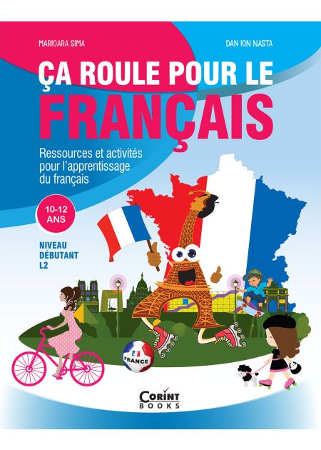 Ca roule pour le francais - Activități pentru învățarea limbii franceze - 10-12 ani - Publisol.ro