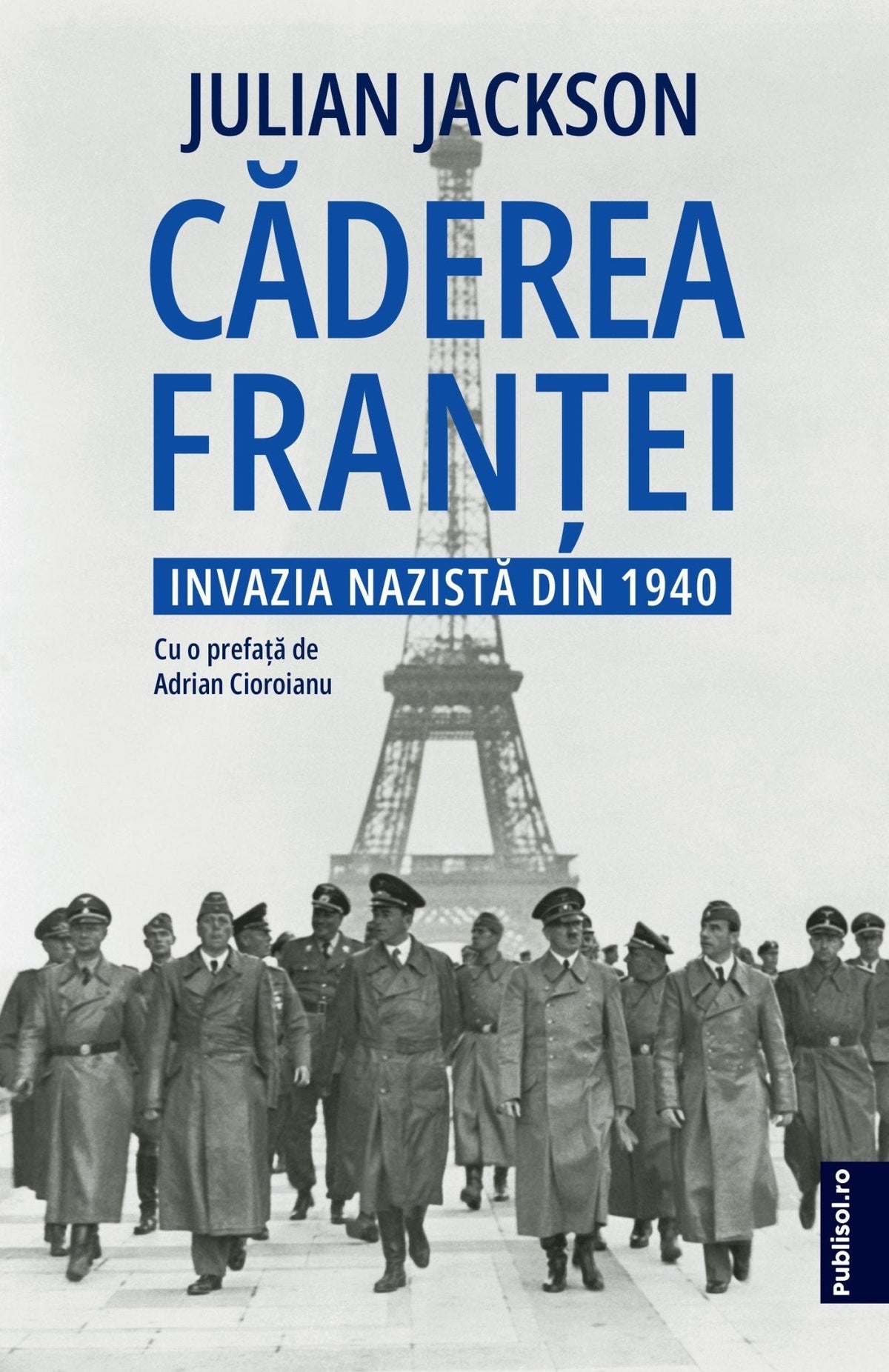 Caderea Frantei Invazia nazista din 1940 - Julian Jackson - Ed. digitala - PDF - Publisol.ro