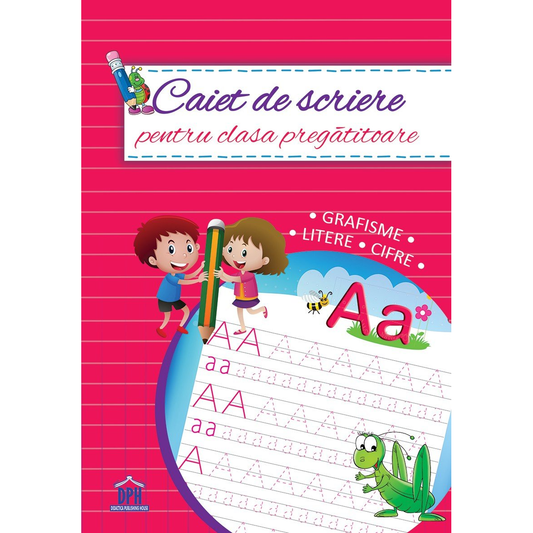 Caiet de scriere pentru clasa pregatitoare - Grafisme, litere, cifre, de Didactica Publishing House - Publisol.ro