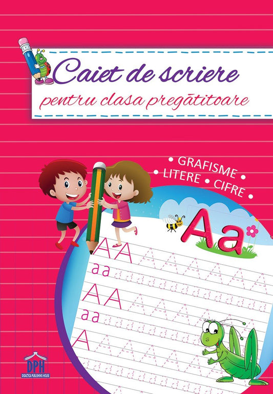 Caiet de scriere pentru clasa pregatitoare - Grafisme, litere, cifre, de Didactica Publishing House - Publisol.ro