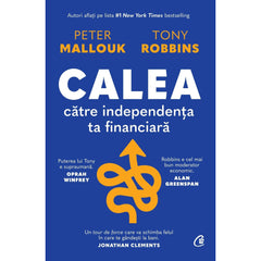 Calea catre independenta ta financiara, de Peter Mallouk, Tony Robbins - Publisol.ro