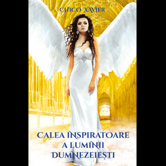 Calea inspiratoare a luminii dumnezeiesti, de Chico Xavier