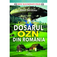 Calin N. Turcu - Dosarul OZN Din Romania, de Emil Strainu - Publisol.ro