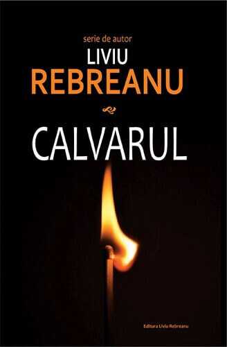 Calvarul, de Liviu Rebreanu - Publisol.ro