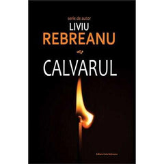 Calvarul, de Liviu Rebreanu - Publisol.ro