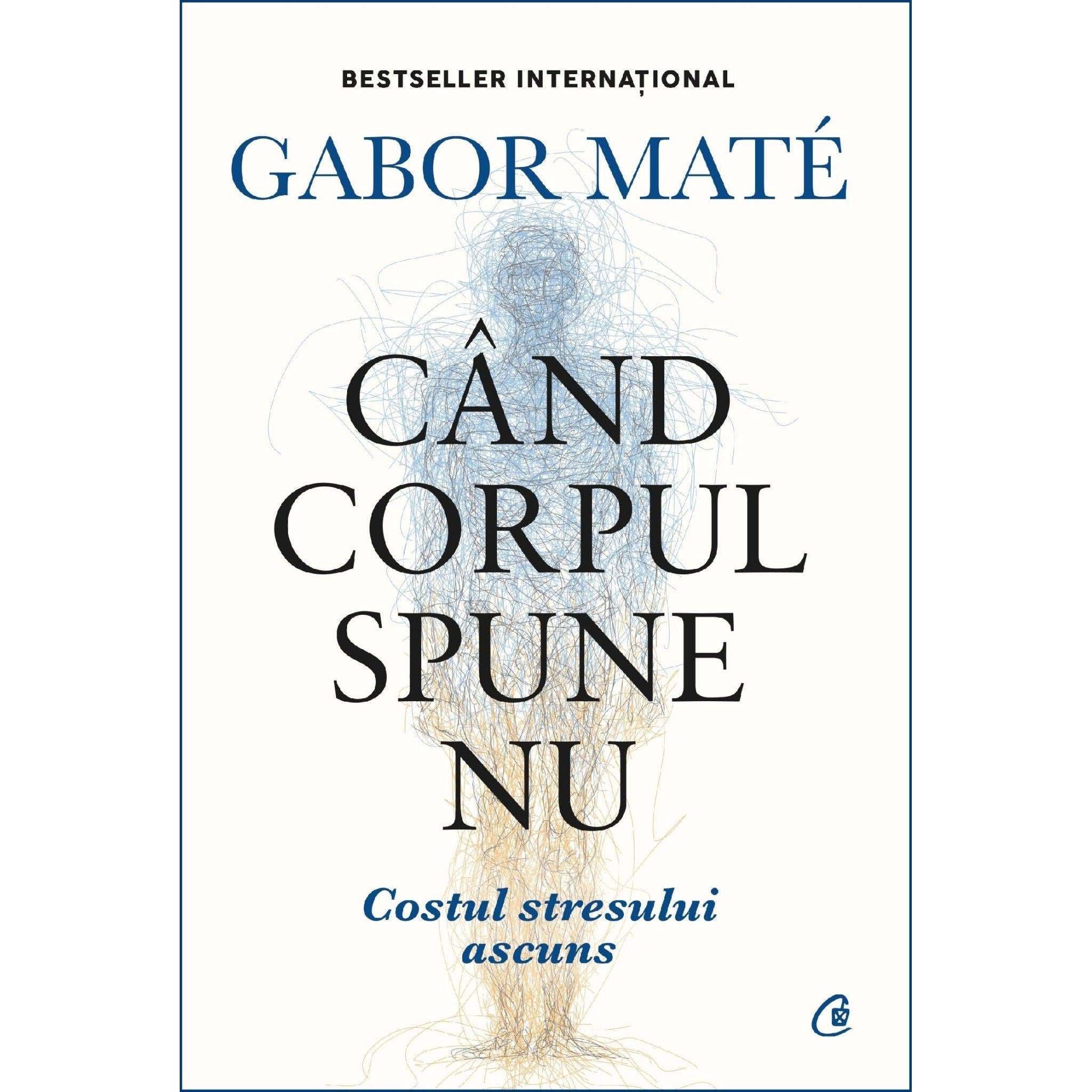 Cand corpul spune nu. Editie de colectie, de Gabor Mate - Publisol.ro