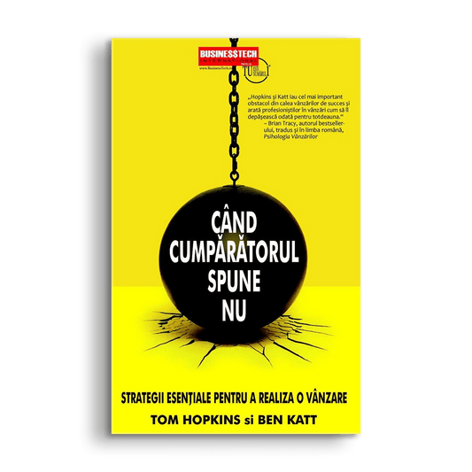 Cand cumparatorul spune nu, de Tom Hopkins, Ben Katt - Publisol.ro