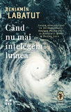 Când nu mai înțelegem lumea, de Benjamin Labatut - Publisol.ro