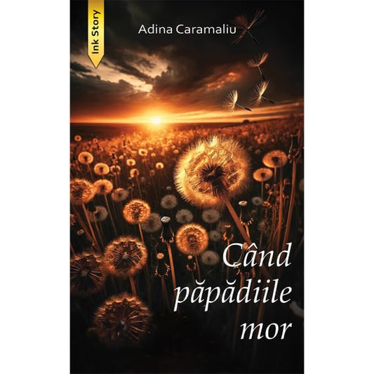 Cand papadiile mor, de Adina Caramaliu - Publisol.ro