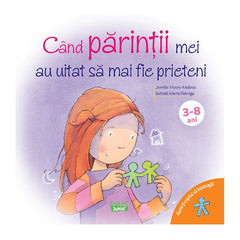 Cand parintii mei au uitat sa mai fie prieteni, de Jennifer Moore-Mallinos