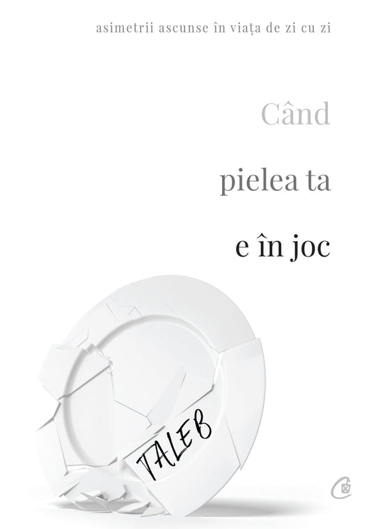 Cand pielea ta e In joc, de Nassim Nicholas Taleb - Publisol.ro