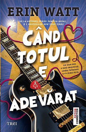 Când totul e adevărat, de Erin Watt - Publisol.ro