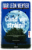 Când vin străinii, de Ivar Leon Menger - Publisol.ro