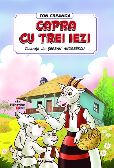 Capra cu trei iezi, de Ion Creanga - Publisol.ro