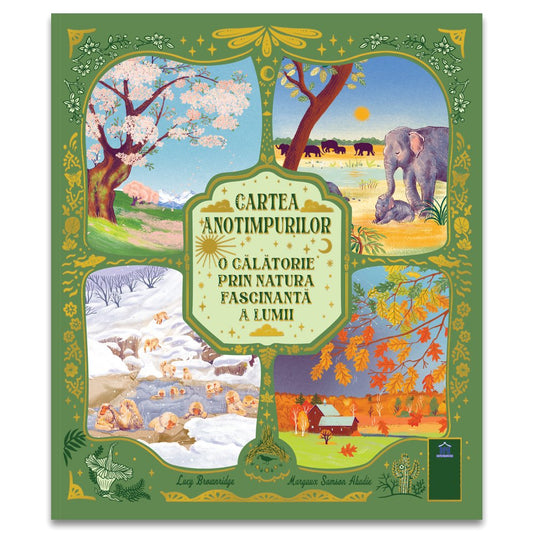 Cartea anotimpurilor - O călătorie prin natura fascinantă a lumii, de Lucy Brownridge - Publisol.ro