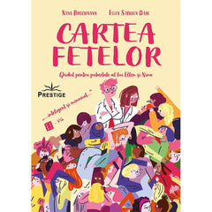 Cartea fetelor. Ghidul pentru pubertate al lui Ellen si Nina, de Ninna Brochmann, Ellen Stokken Dahl - Publisol.ro